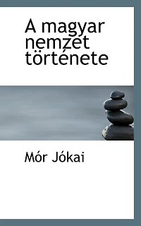 A Magyar Nemzet Tortenete