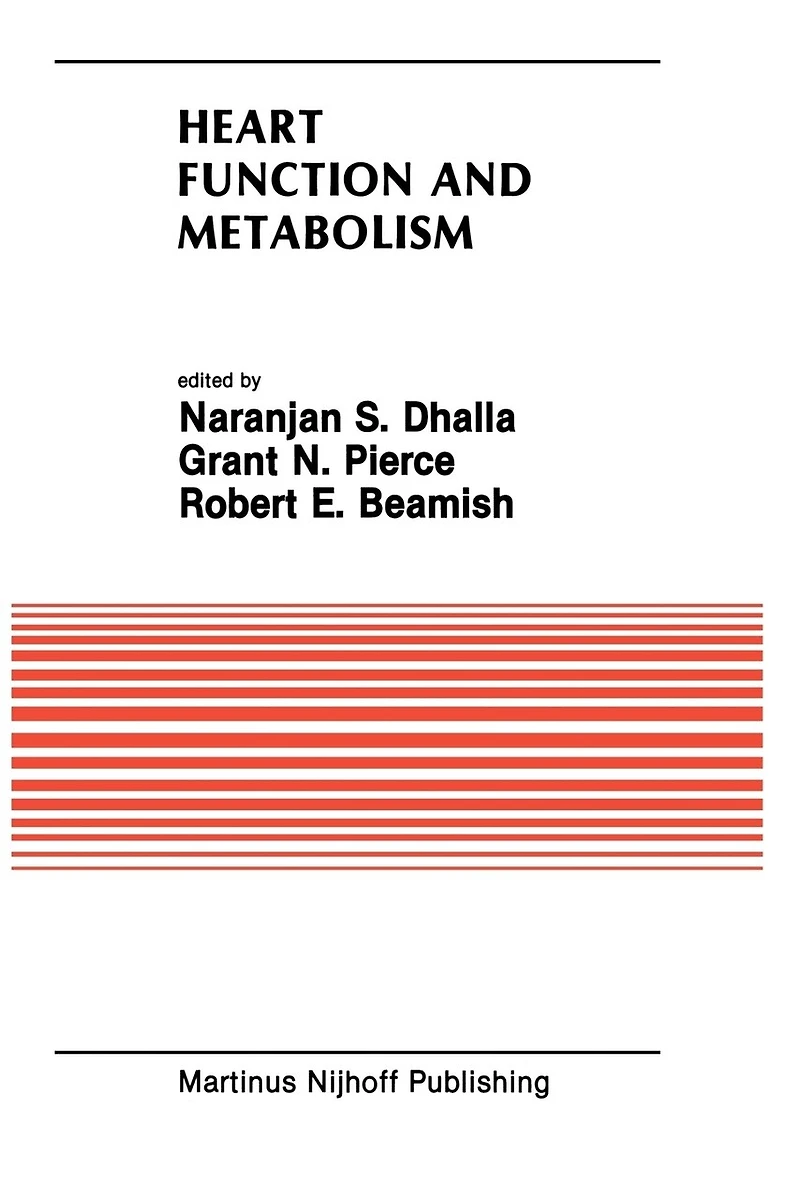 Heart Function and Metabolism: Proceedings of the Symposium Held at Eighth Annual Meeting American Section International Society for Research, July 8-11, 1986, Winnipeg, Canada