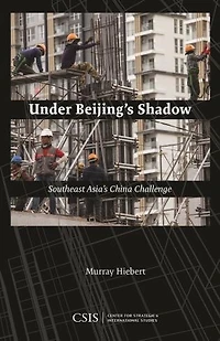 Under Beijing's Shadow: Southeast Asia's China Challenge
