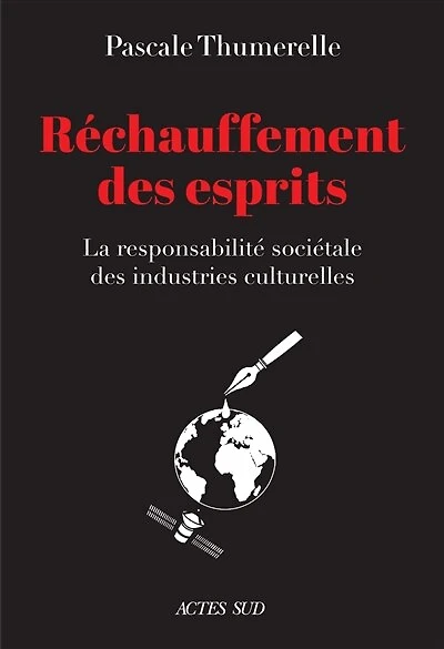 Le réchauffement des esprits: la responsabilité sociétale industries culturelles