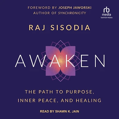 Awaken: The Path to Purpose, Inner Peace, and Healing