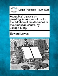 A Practical Treatise On Pleading, Assumpsit