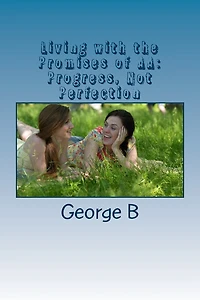 Living with the Promises of AA: Progress, Not Perfection
