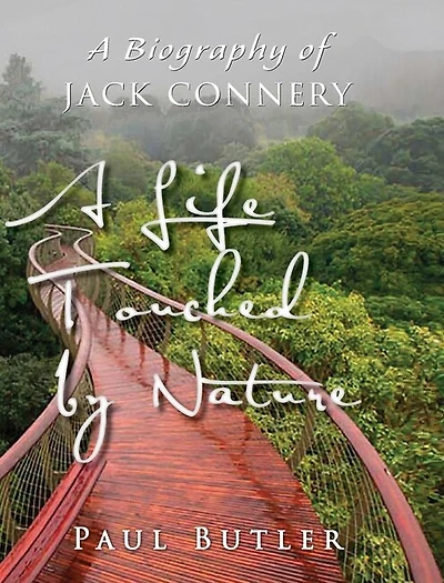 A Life Touched by Nature: A Biography of Jack Connery
