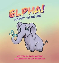 ELPHA! Happy To Be Me!