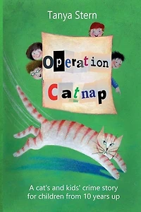 Operation Catnap: A Cat's and Kids' Crime Story for Children from 10 Years Up