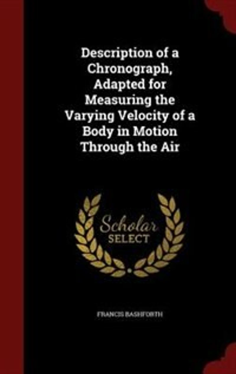 Description of a Chronograph, Adapted for Measuring the Varying Velocity Body Motion Through Air