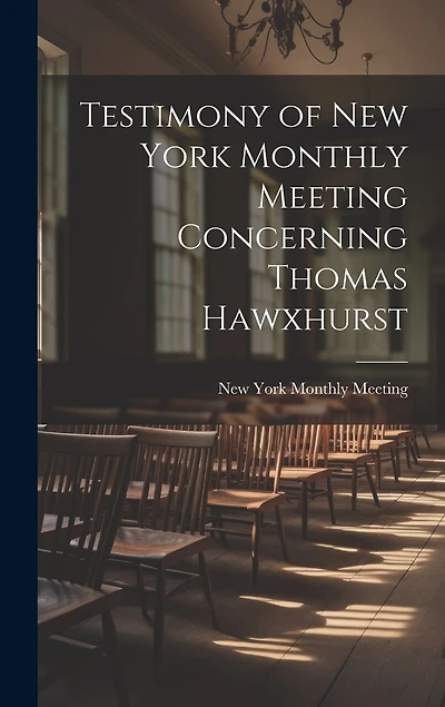 Testimony of New York Monthly Meeting Concerning Thomas Hawxhurst