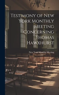 Testimony of New York Monthly Meeting Concerning Thomas Hawxhurst