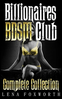 Billionaires BDSM Club: Complete Collection
