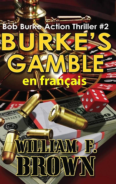 Burke's Gamble, en français: Bob Burke Suspense Thriller #2