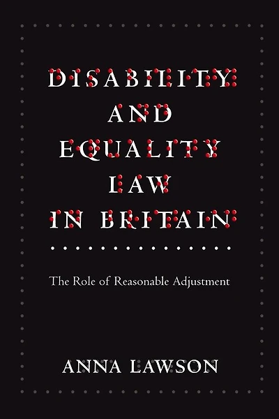 Disability and Equality Law in Britain: The Role of Reasonable Adjustment