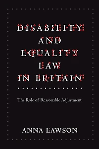 Disability and Equality Law in Britain: The Role of Reasonable Adjustment