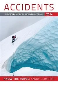 Accidents in North American Mountaineering 2014: Know the Ropes: Snow Climbing