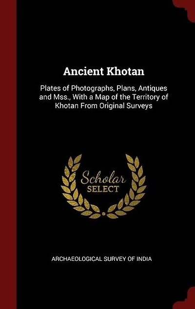 Ancient Khotan: Plates of Photographs, Plans, Antiques and Mss., With a Map the Territory Khotan From Origina