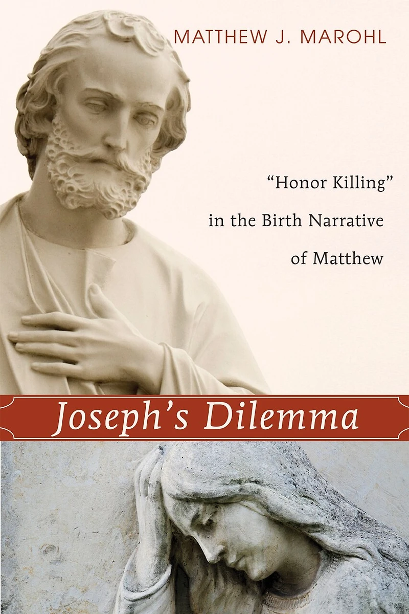 Joseph's Dilemma: Honor Killing the Birth Narrative of Matthew