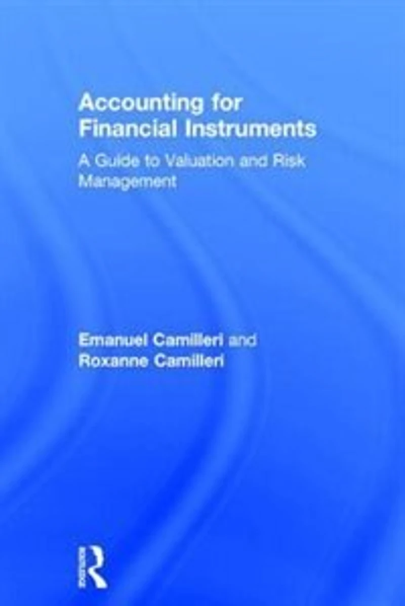 Accounting for Financial Instruments: A Guide to Valuation and Risk Management