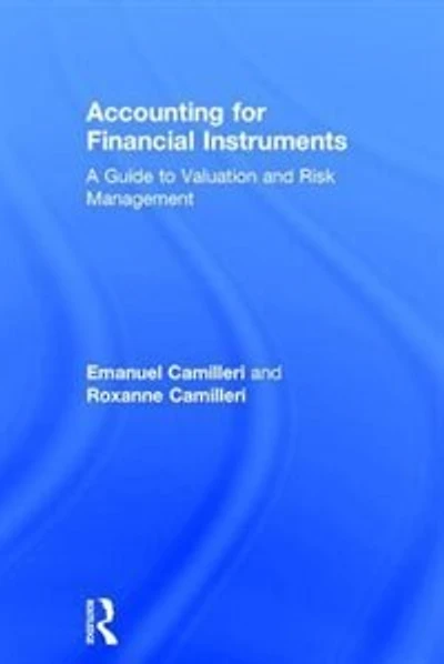 Accounting for Financial Instruments: A Guide to Valuation and Risk Management