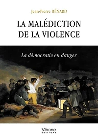La malédiction de la violence: La démocratie en danger