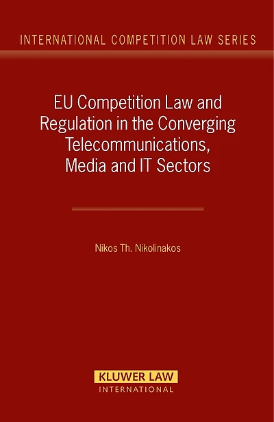 Eu Competition Law And Regulation In The Converging Telecommunications, Media And It Sectors