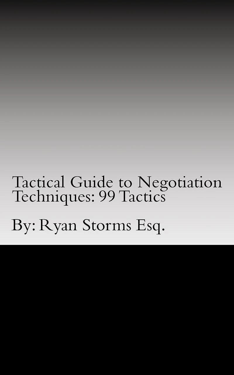 Tactical Guide to Negotiation Techniques: 99 Tactics