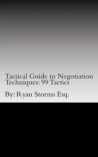 Tactical Guide to Negotiation Techniques: 99 Tactics
