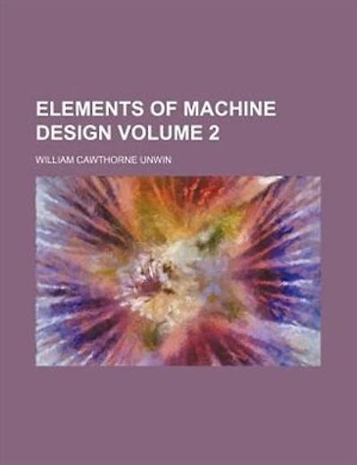Elements of machine design Volume 2