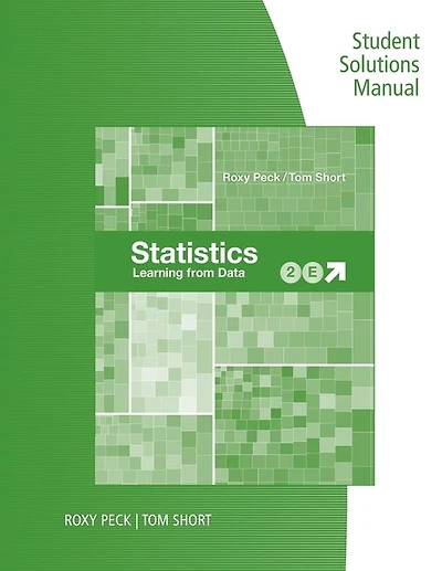 Student Solutions Manual For Peck/short's Statistics: Learning From Data, 2nd