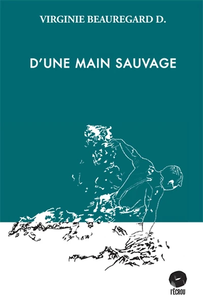 D'une main sauvage