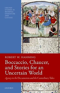Boccaccio, Chaucer, and Stories for an Uncertain World: Agency the Decameron Canterbury Tales