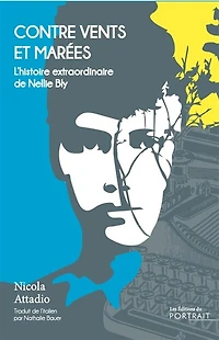 Contre vents et marées : l'histoire extraordinaire de Nellie Bly: Bly