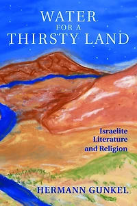 Water for a Thirsty Land: Israelite Literature and Religion