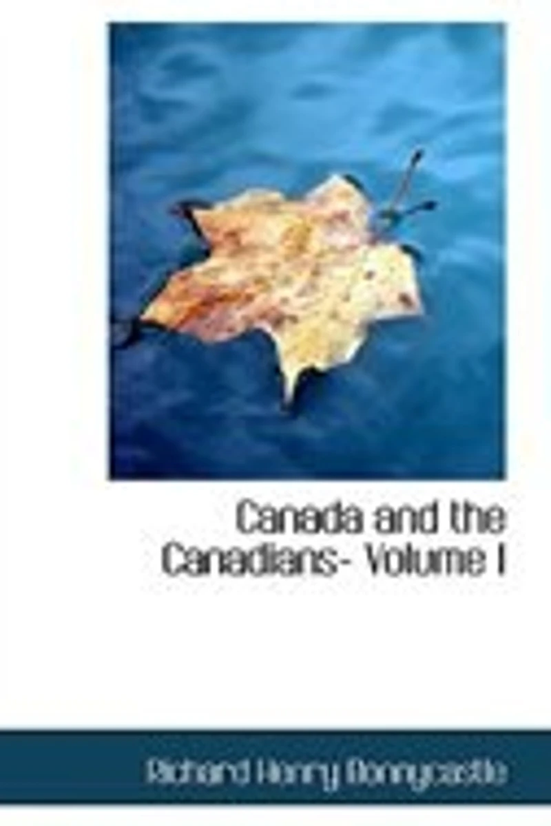 Canada and the Canadians; Volume I