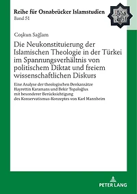 Die Neukonstituierung der Islamischen Theologie Tuerkei im Spannungsverhaeltnis von politischem Diktat und freiem wissenschaftlichen Diskurs