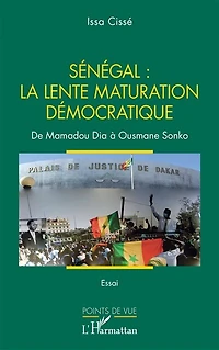 Sénégal : la lente maturation démocratique: De Mamadou Dia à Ousmane Sonko