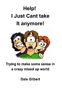 Help! I Just Can't Stand It Anymore: Trying to Make Sense In A Crazy Mixed Up Wor;ld