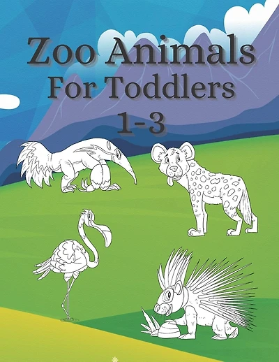 Zoo Animals For Toddler's 1-3: A coloring book as a gift for kids