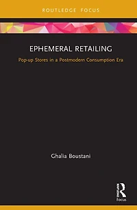 Ephemeral Retailing: Pop-up Stores a Postmodern Consumption Era