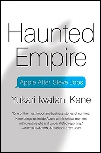 Haunted Empire: Apple After Steve Jobs