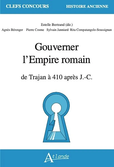 Gouverner l'Empire romain: de Trajan à 410 après J.-C.