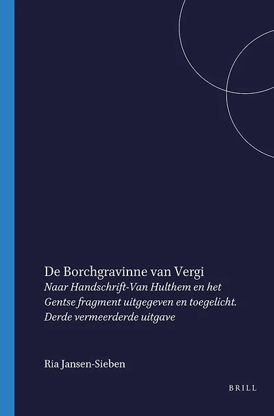 De Borchgravinne van Vergi: Naar Handschrift-Van Hulthem en het Gentse fragment uitgegeven en toegelicht. Derde vermeerderde uitgave
