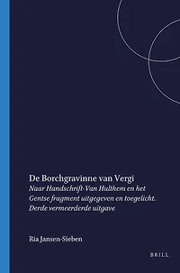De Borchgravinne van Vergi: Naar Handschrift-Van Hulthem en het Gentse fragment uitgegeven en toegelicht. Derde vermeerderde uitgave