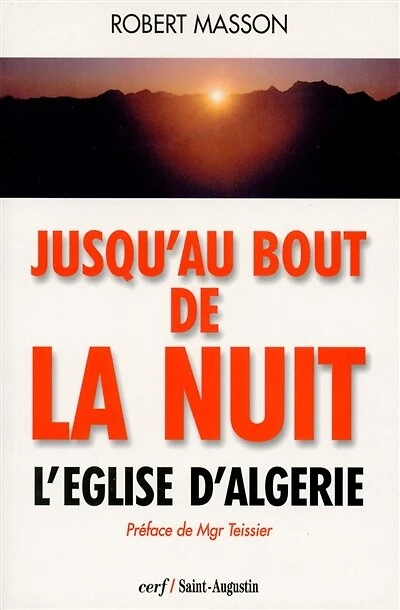 Jusqu'au bout de la nuit: l'Eglise d'Algérie