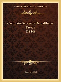 Cartulaire Senonais De Balthasar Taveau (1884)