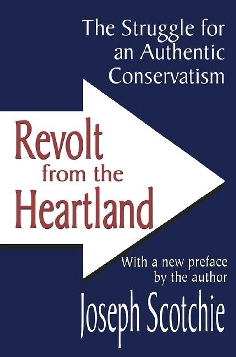 Revolt from The Heartland: Struggle for an Authentic Conservatism