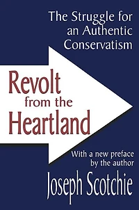 Revolt from The Heartland: Struggle for an Authentic Conservatism
