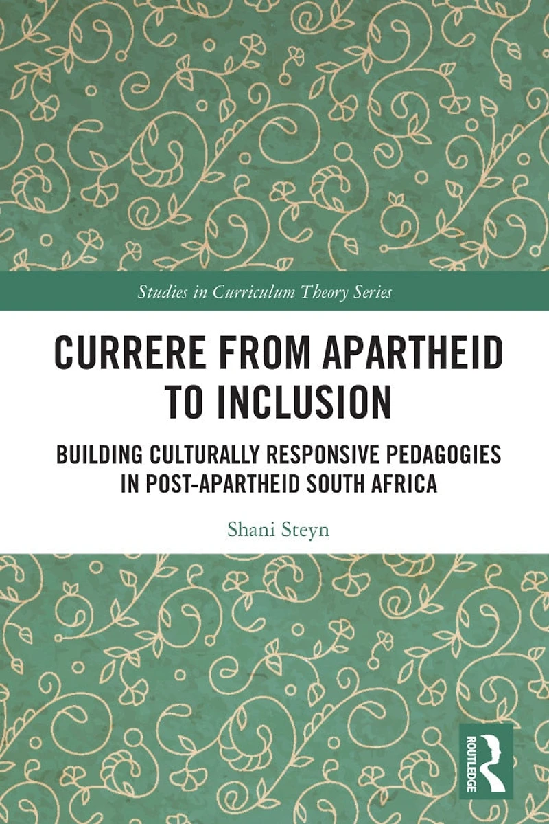 Currere from Apartheid to Inclusion: Building Culturally Responsive Pedagogies Post-Apartheid South Africa