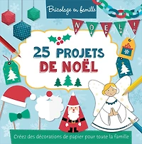 25 projets de Noël: Créez des décorations de papier pour toute la famille