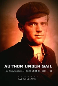 Author Under Sail: The Imagination of Jack London, 1893–1902