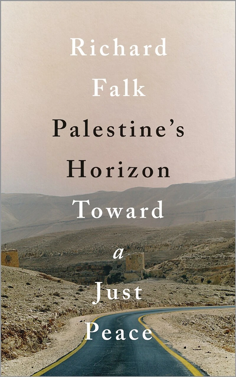 Palestine's Horizon: Toward A Just Peace